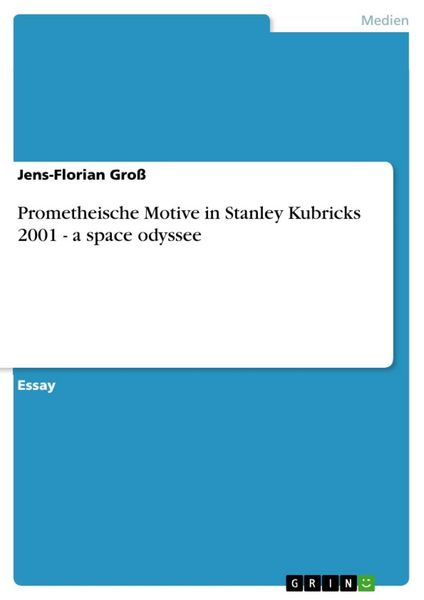 Produktbild: Prometheische Motive in Stanley Kubricks 2001 - a space odyssee