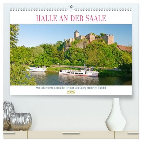 Produktbild: Halle an der Saale. Wir schlendern durch die Heimat von Georg Friedrich H&auml;ndel (hochwertiger Premium Wandkalender 2026 DIN A2 quer), Kunstdruck in Hochglanz