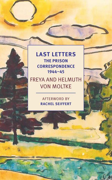 Produktbild: Last Letters: The Prison Correspondence Between Helmuth James and Freya Von Moltke, 1944-45
