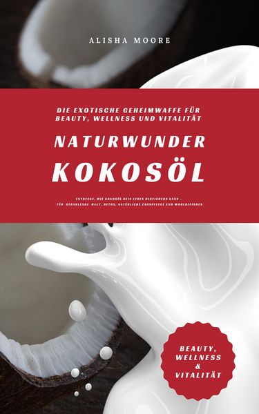 Produktbild: Naturwunder Kokos&ouml;l: Die exotische Geheimwaffe f&uuml;r Beauty