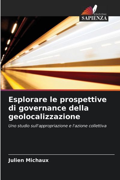 Produktbild: Esplorare le prospettive di governance della geolocalizzazione