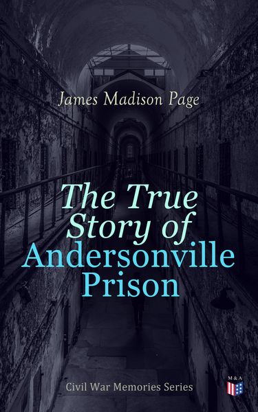 Produktbild: The True Story of Andersonville Prison