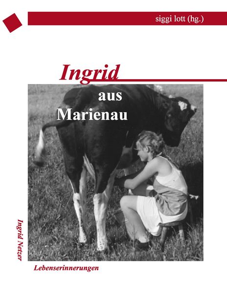 Ingrid aus Marienau, Taschenbuch von Siggi Lott, BoD – Books on Demand, 9783837010572