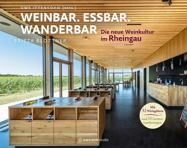 Weinbar. Essbar. Wanderbar: Rheingau, Gebundene Ausgabe von Britta Blottner, Gmeiner-Verlag, 9783780145147