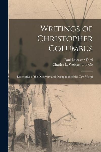Produktbild: Writings of Christopher Columbus: Descriptive of the Discovery and Occupation of the New World