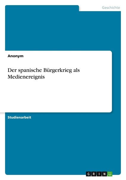 'Der Spanische Bürgerkrieg Als Medienereignis' Von 'Anonymous' - Buch ...