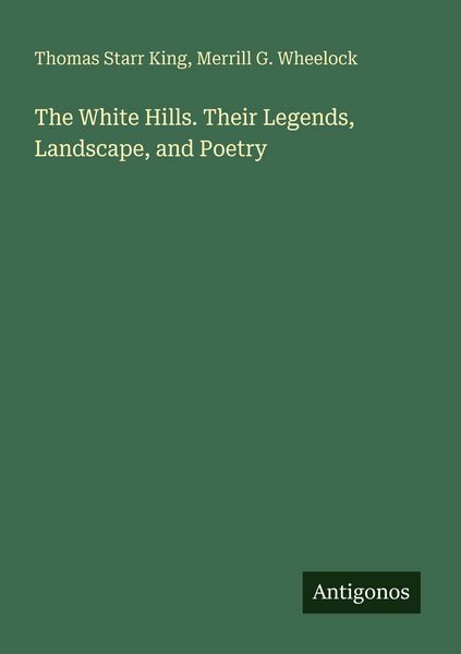 Produktbild: The White Hills. Their Legends, Landscape, and Poetry