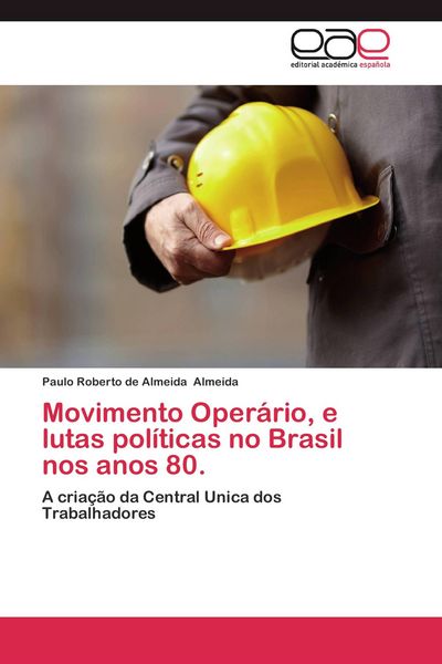 Produktbild: Movimento Oper&aacute;rio, e lutas pol&iacute;ticas no Brasil nos anos 80.