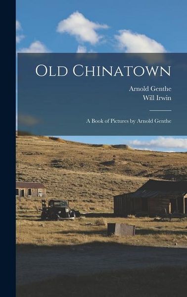Produktbild: Old Chinatown: A Book of Pictures by Arnold Genthe