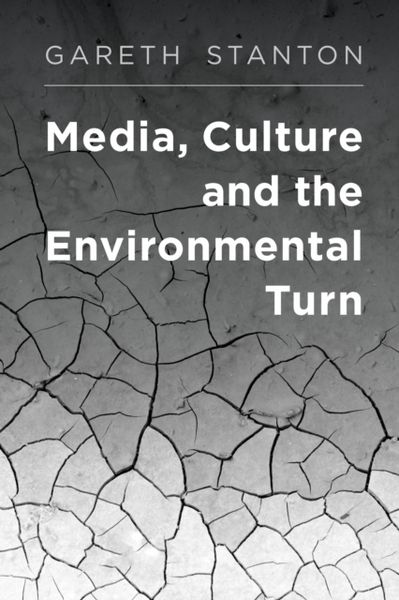 Produktbild: Stanton, G: Media, Culture and the Environmental Turn