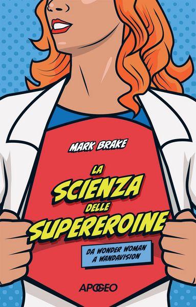 Produktbild: La scienza delle supereroine. Da Wonder Woman a Wandavision