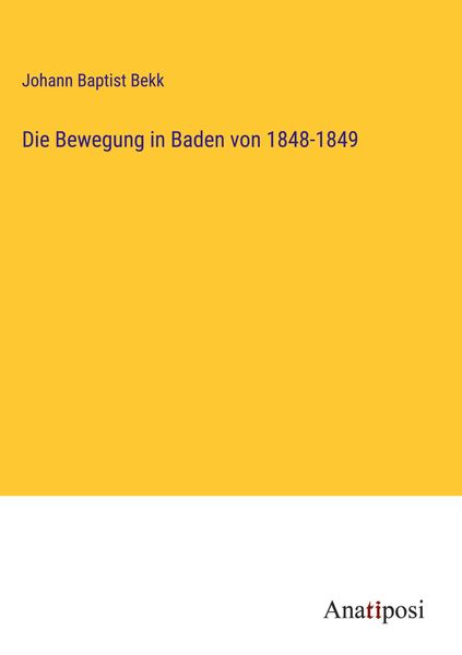 Produktbild: Die Bewegung in Baden von 1848-1849