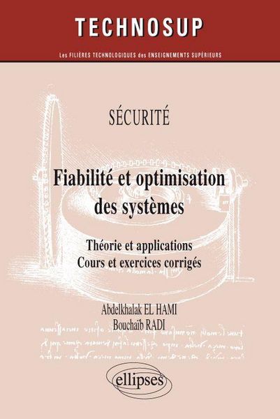 Produktbild: Fiabilit&eacute; et optimisation des syst&egrave;mes. Th&eacute;orie et applications. Cours et exercices corrig&eacute;s. S&eacute;curit&eacute; (niveau C)