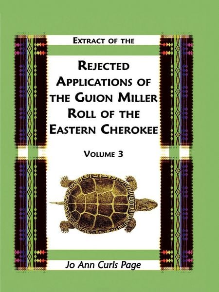 Produktbild: Extract Of The Rejected Applications Of The Guion Miller Roll Of The Eastern Cherokee, Volume 3