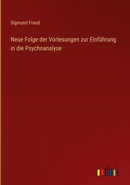 Produktbild: Neue Folge der Vorlesungen zur Einf&uuml;hrung in die Psychoanalyse
