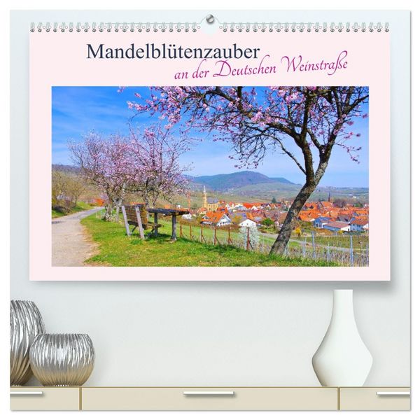 Produktbild: Mandelbl&uuml;tenzauber an der Deutschen Weinstra&szlig;e (hochwertiger Premium Wandkalender 2026 DIN A2 quer), Kunstdruck in Hochglanz