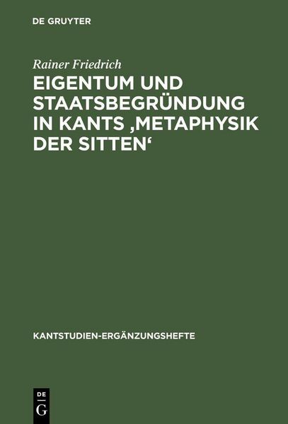 Produktbild: Eigentum und Staatsbegr&uuml;ndung in Kants 'Metaphysik der Sitten'