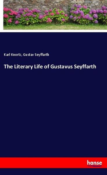 Produktbild: The Literary Life of Gustavus Seyffarth