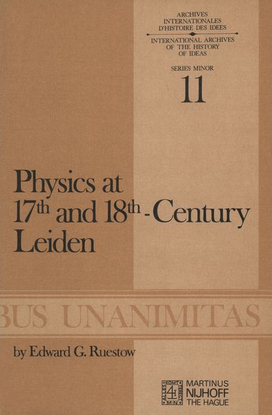 Produktbild: Physics at Seventeenth and Eighteenth-Century Leiden: Philosophy and the New Science in the University