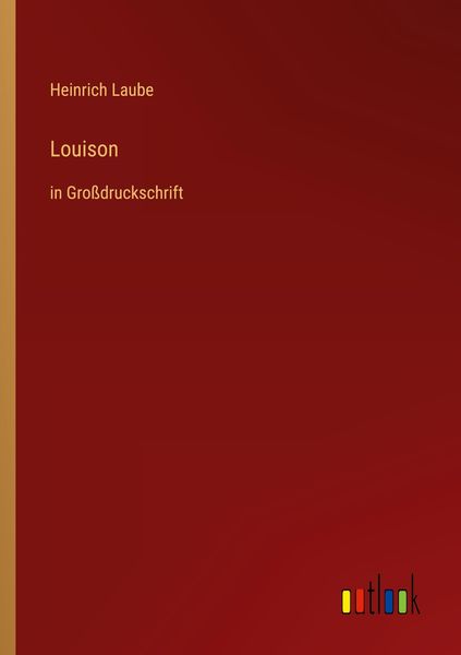 Louison, Taschenbuch von Heinrich Laube, Outlook, 9783368293765