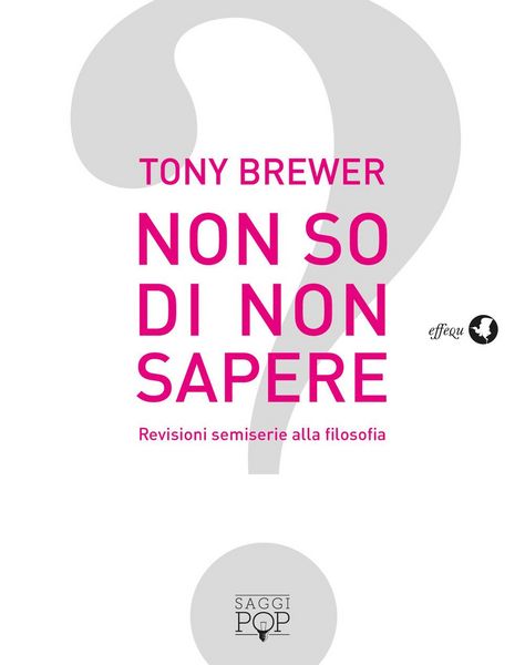 Produktbild: Non so di non sapere. Revisioni semiserie alla filosofia