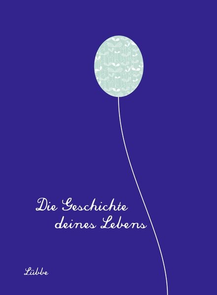 Produktbild: Die Geschichte deines Lebens/k&ouml;nigsblau