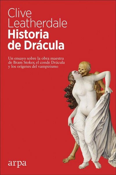 Produktbild: Historia de Dr&aacute;cula : un ensayo sobre la obra maestra de Bram Stoker, el conde Dr&aacute;cula y los or&iacute;genes del vampirismo