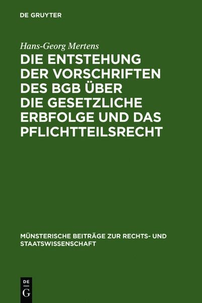 Produktbild: Die Entstehung der Vorschriften des BGB &uuml;ber die gesetzliche Erbfolge und das Pflichtteilsrecht