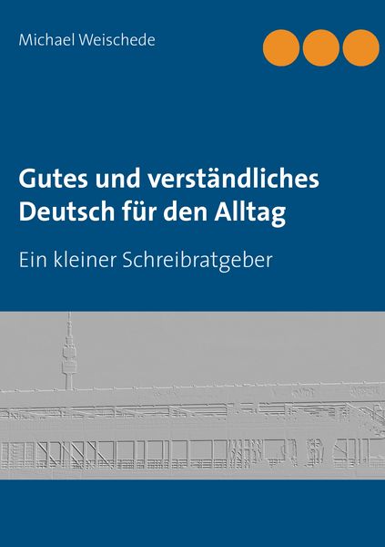 Produktbild: Gutes und verst&auml;ndliches Deutsch f&uuml;r den Alltag
