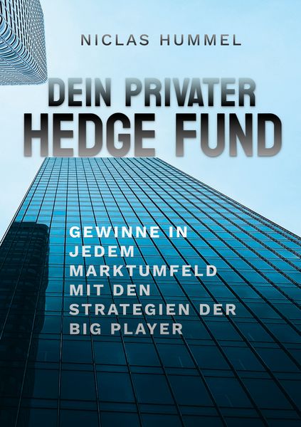 Dein Privater Hedge Fund, Taschenbuch von Niclas Hummel, BoD – Books on Demand, 9783819265884
