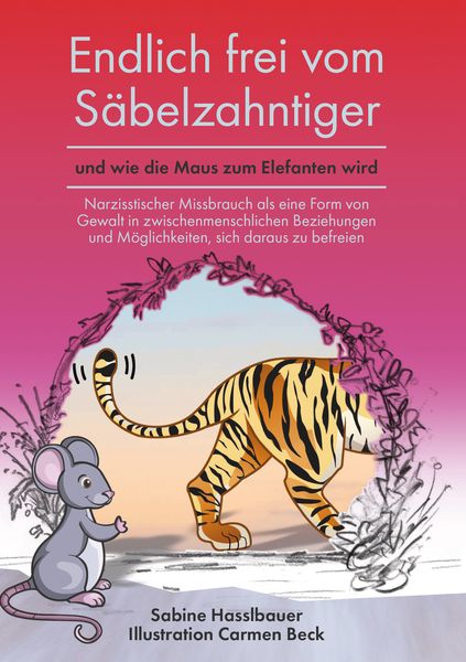 Produktbild: Endlich frei vom S&auml;belzahntiger und wie die Maus zum Elefanten wird