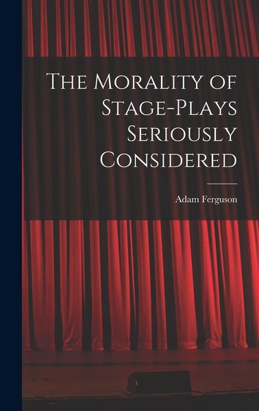Produktbild: The Morality of Stage-Plays Seriously Considered