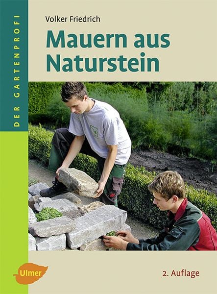 Mauern aus Naturstein, Gebundene Ausgabe von Volker Friedrich, Verlag Eugen Ulmer, 978-3-8001-7554-3