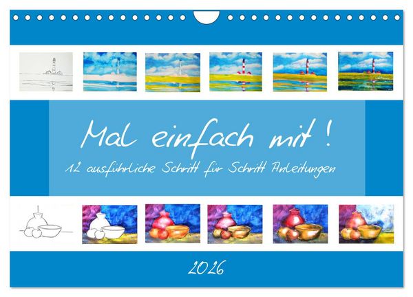 Produktbild: Mal einfach mit ! 12 ausf&uuml;hrliche Schritt f&uuml;r Schritt Anleitungen (Wandkalender 2026 DIN A4 quer), CALVENDO Monatskalender