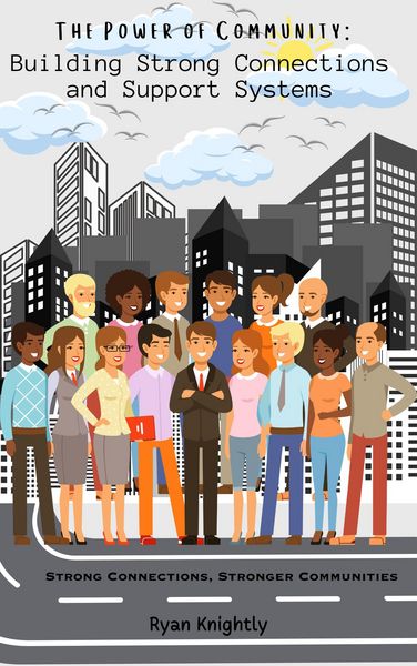 Produktbild: The Power of Community: Building Strong Connections and Support Systems