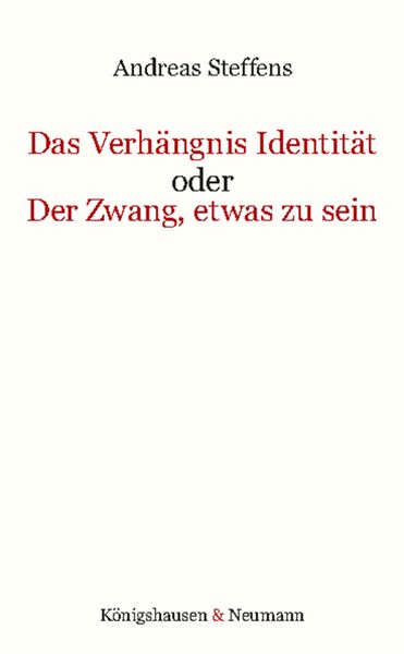 Produktbild: Das Verh&auml;ngnis Identit&auml;t oder Der Zwang, etwas zu sein