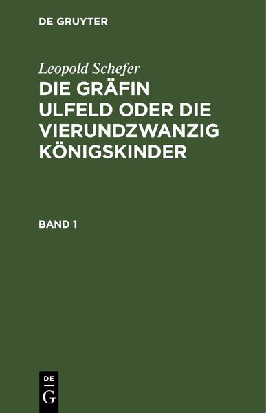 Produktbild: Die Gr&auml;fin Ulfeld oder die vierundzwanzig K&ouml;nigskinder. Band 1