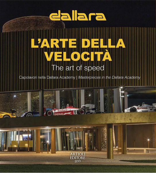 Produktbild: Dallara. L'arte della velocit&agrave;. Capolavori nella Dallara Academy. Ediz. italiana e inglese