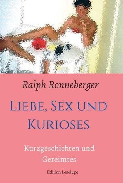 Produktbild: Liebe, Sex und Kurioses