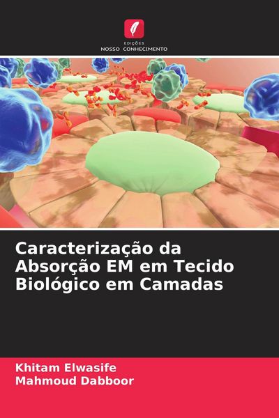Produktbild: Caracteriza&ccedil;&atilde;o da Absor&ccedil;&atilde;o EM em Tecido Biol&oacute;gico em Camadas