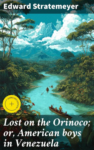 Produktbild: Lost on the Orinoco; or, American boys in Venezuela