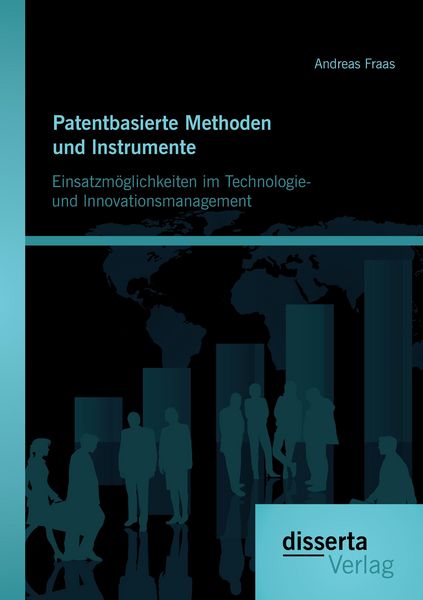 Produktbild: Patentbasierte Methoden und lnstrumente: Einsatzm&ouml;glichkeiten im Technologie- und lnnovationsmanagement