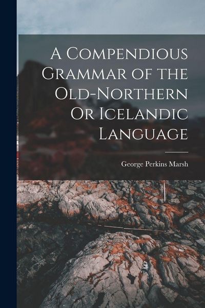 Produktbild: A Compendious Grammar of the Old-Northern Or Icelandic Language