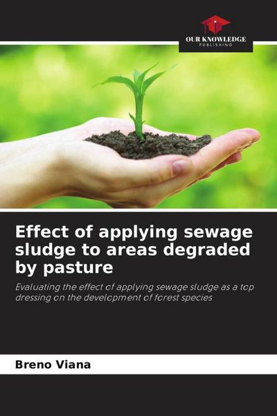 Produktbild: Effect of applying sewage sludge to areas degraded by pasture