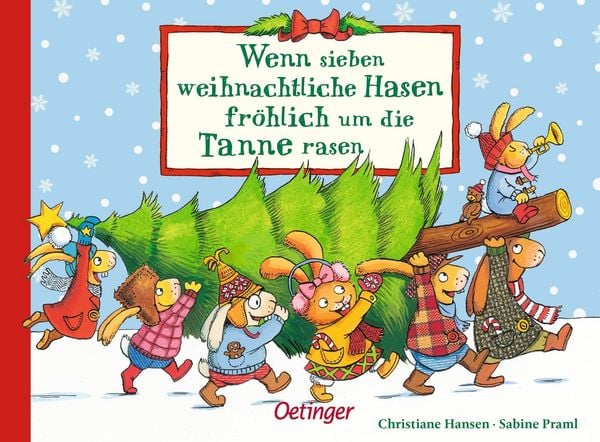 Wenn sieben weihnachtliche Hasen fröhlich um die Tanne rasen, Gebundene Ausgabe von Sabine Praml, Verlag Friedrich Oetinger GmbH, 978-3-7891-0839-6