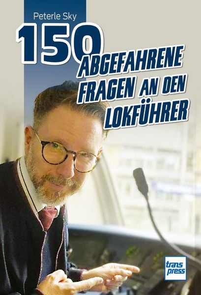 Produktbild: 150 abgefahrene Fragen an den Lokf&uuml;hrer