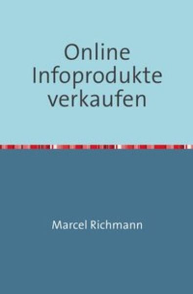 Online infoprodukte verkaufen, Taschenbuch von Marcel Richmann, Epubli, 9783750273511