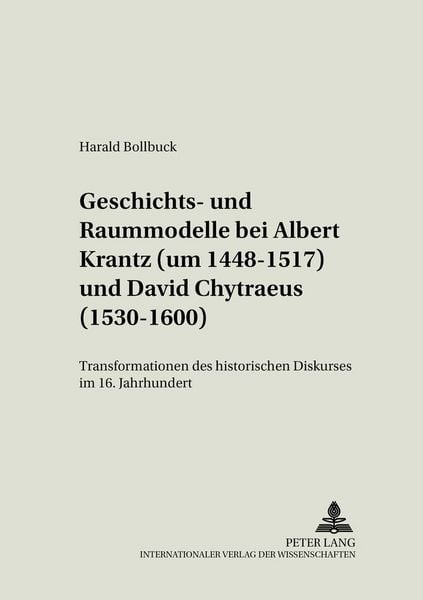 Produktbild: Geschichts- und Raummodelle bei Albert Krantz (um 1448-1517) und David Chytraeus (1530-1600)