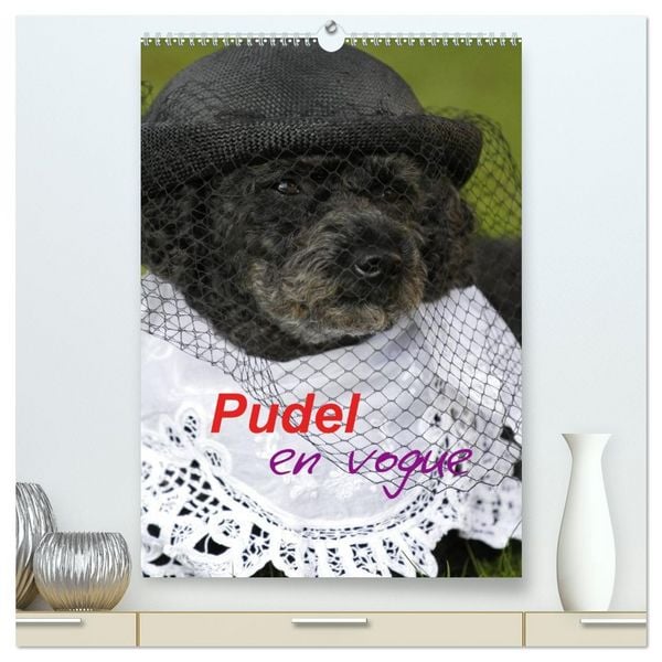 Produktbild: Pudel en vogue (hochwertiger Premium Wandkalender 2026 DIN A2 hoch), Kunstdruck in Hochglanz