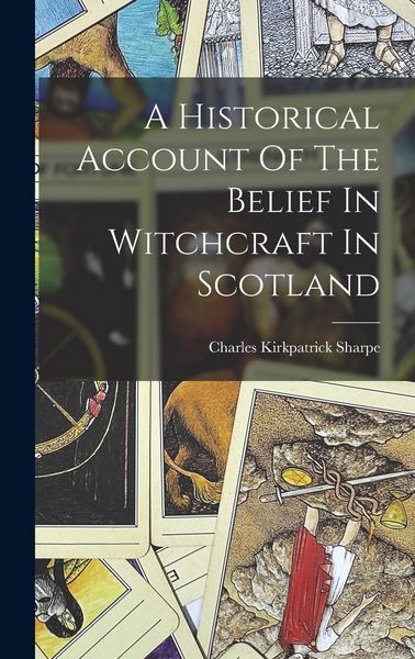 Produktbild: A Historical Account Of The Belief In Witchcraft In Scotland